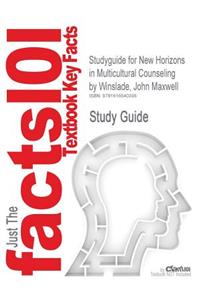 Studyguide for New Horizons in Multicultural Counseling by Winslade, John Maxwell, ISBN 9781412916769