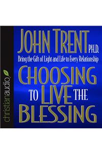 Choosing to Live the Blessing