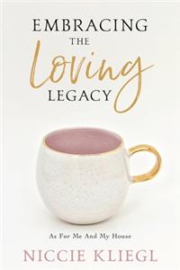 Embracing the Loving Legacy