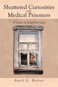 Shuttered Curiosities and Medical Prisoners