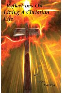 Reflections On Living A Christian Life