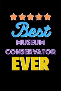 Best Museum Conservator Evers Notebook - Museum Conservator Funny Gift