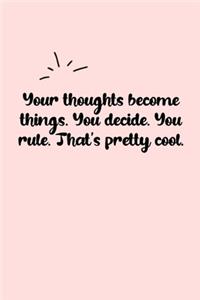 Your thoughts become things. You decide. You rule. That's pretty cool. Dot Grid Bullet Journal