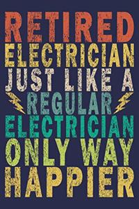 Retired Electrician Just Like A Regular Electrician Only Way Happier