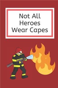 Not All Heroes Wear Capes