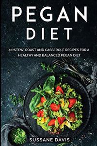 Pegan Diet: 40+Stew, Roast and Casserole recipes for a healthy and balanced Pegan diet