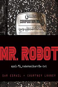 Mr. Robot: Red Wheelbarrow Lib/E