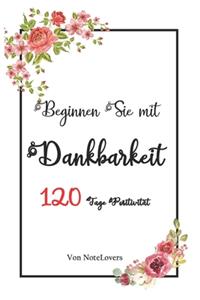 Notizbuch Beginnen Sie mit Dankbarkeit