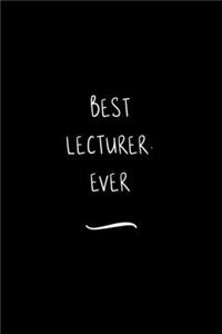 Best Lecturer. Ever