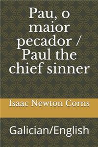 Pau, o maior pecador / paul the chief sinner