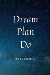 Dream Plan Do