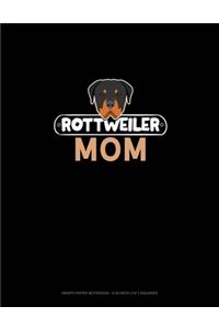 Rottweiler Mom: Graph Paper Notebook - 0.25 Inch (1/4") Squares