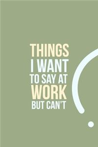 Things I want to say at work but can't