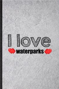 I Love Waterparks