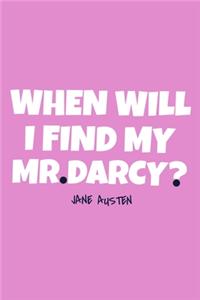 When Will I Find My Mr. Darcy? Jane Austen