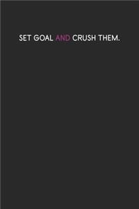 Set Goals and Crush them