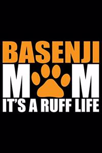 Basenji Mom It's A Ruff Life