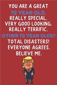 You Are A Great 72 Year Old Really Special Very Good Looking