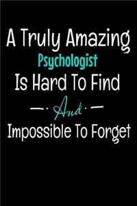 A Truly Amazing Psychologist Is Hard To Find And Impossible To Forget
