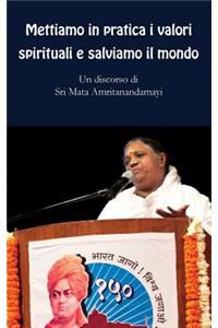 Mettiamo in pratica i valori spirituali e salviamo il mondo
