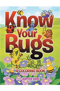 Know Your Bugs (A Coloring Book)