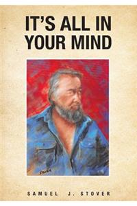 It's All in Your Mind