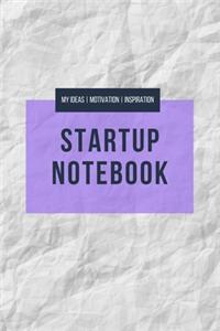 Startup Notebook - My Ideas Motivation Inspiration