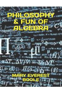 Philosophy & Fun of Algebra