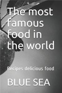 The most famous food in the world