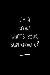 I'm a Scout What's Your Superpower?