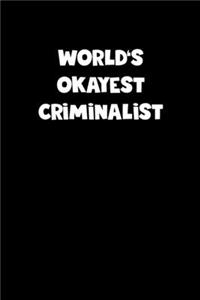 World's Okayest Criminalist Notebook - Criminalist Diary - Criminalist Journal - Funny Gift for Criminalist