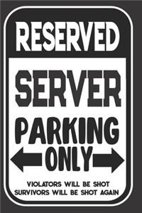Reserved Server Parking Only. Violators Will Be Shot. Survivors Will Be Shot Again