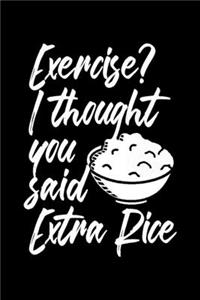 Exercise? I Thought You Said Extra Rice