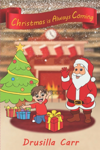 Christmas is Always Coming