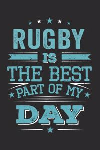 Rugby Is The Best Part Of My Day