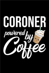 Coroner Powered by Coffee