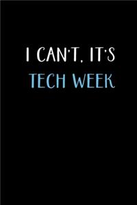 I Can't, It's Tech Week
