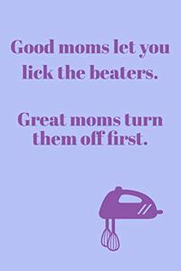 Good Moms Let You