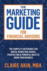 The Marketing Guide For Financial Advisors