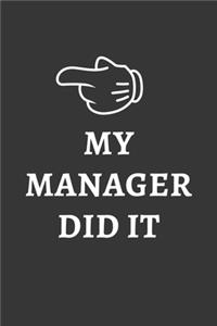 My Manager Did It Notebook