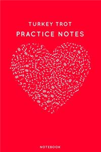 Turkey trot Practice Notes
