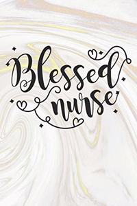 Blessed Nurse: Nurse Journal / Notebook / Diary - Funny Quote Nurse Gift for School, Work, Birthday, or Christmas