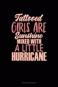 Tattooed Girls Are Sunshine Mixed With A Little Hurricane