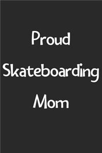 Proud Skateboarding Mom