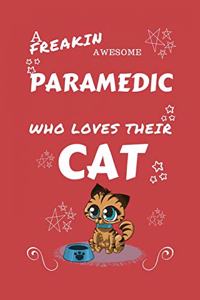 A Freakin Awesome Paramedic Who Loves Their Cat