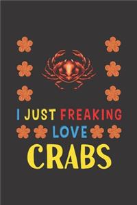 I Just Freaking Love Crabs