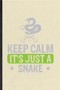 Keep Calm It's Just a Snake