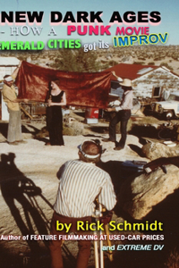 NEW DARK AGES--How a Punk Movie EMERALD CITIES Got Its IMPROV