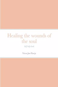 Healing the wounds of the soul