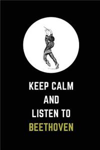 Keep Calm and Listen to Beethoven